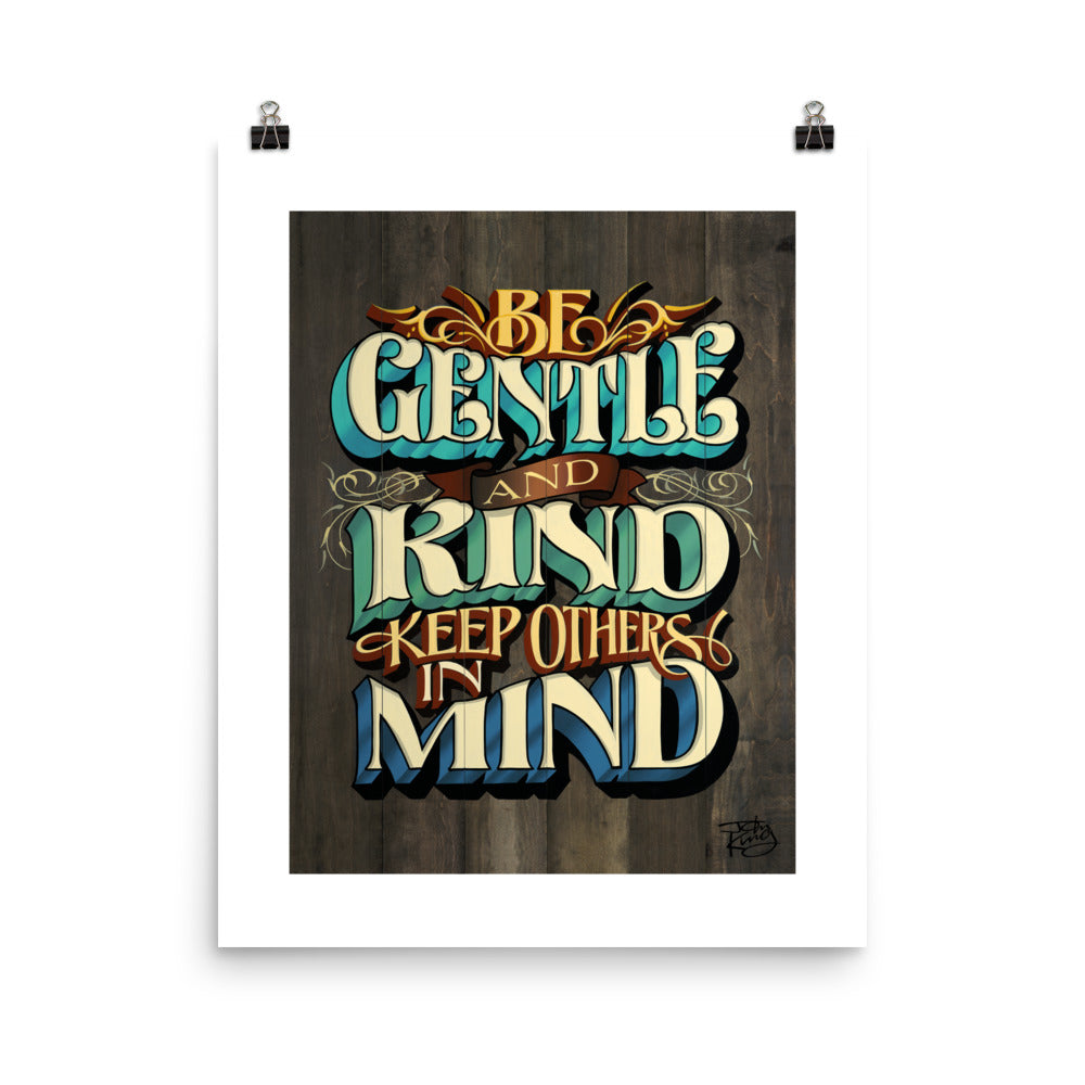 "Be Gentle and Kind Keep Others In Mind" Print. - John King Letter Art