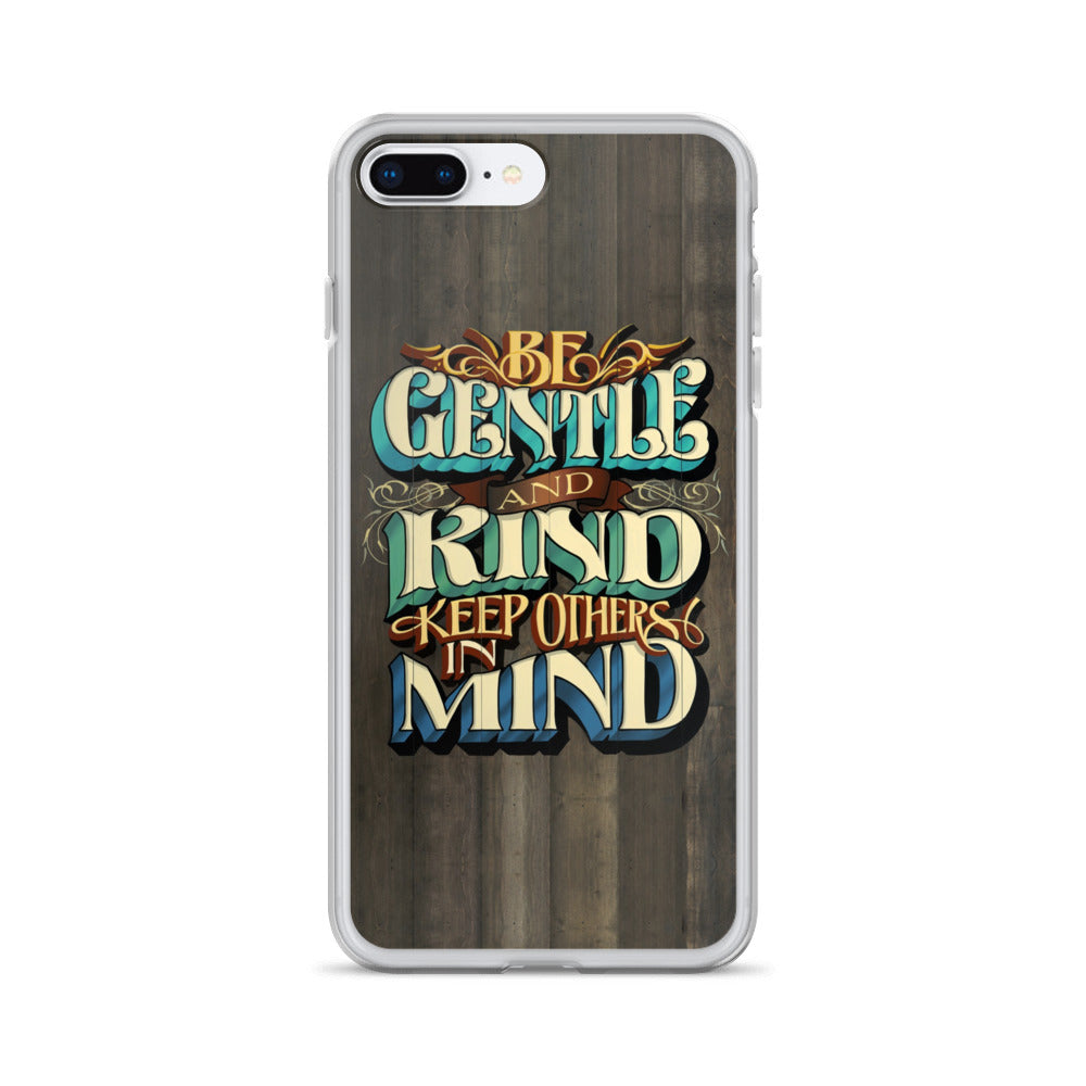 iPhone Case "Be Gentle and Kind Keep Others In Mind - John King Letter Art