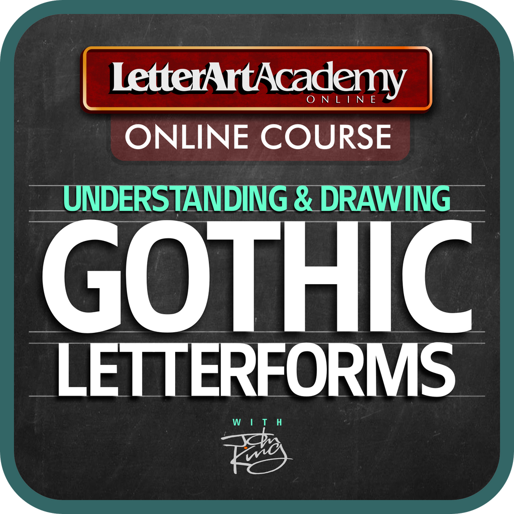 UNDERSTANDING & DRAWING GOTHIC LETTERFORMS – John King Letter Art