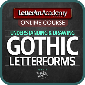 UNDERSTANDING & DRAWING GOTHIC LETTERFORMS