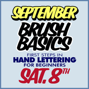 BRUSH BASICS Workshop. SEPTEMBER 8th - John King Letter Art