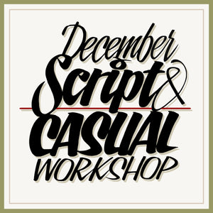 Script and Casual Lettering Workshop. DECEMBER 16-17th 2017 - John King Letter Art