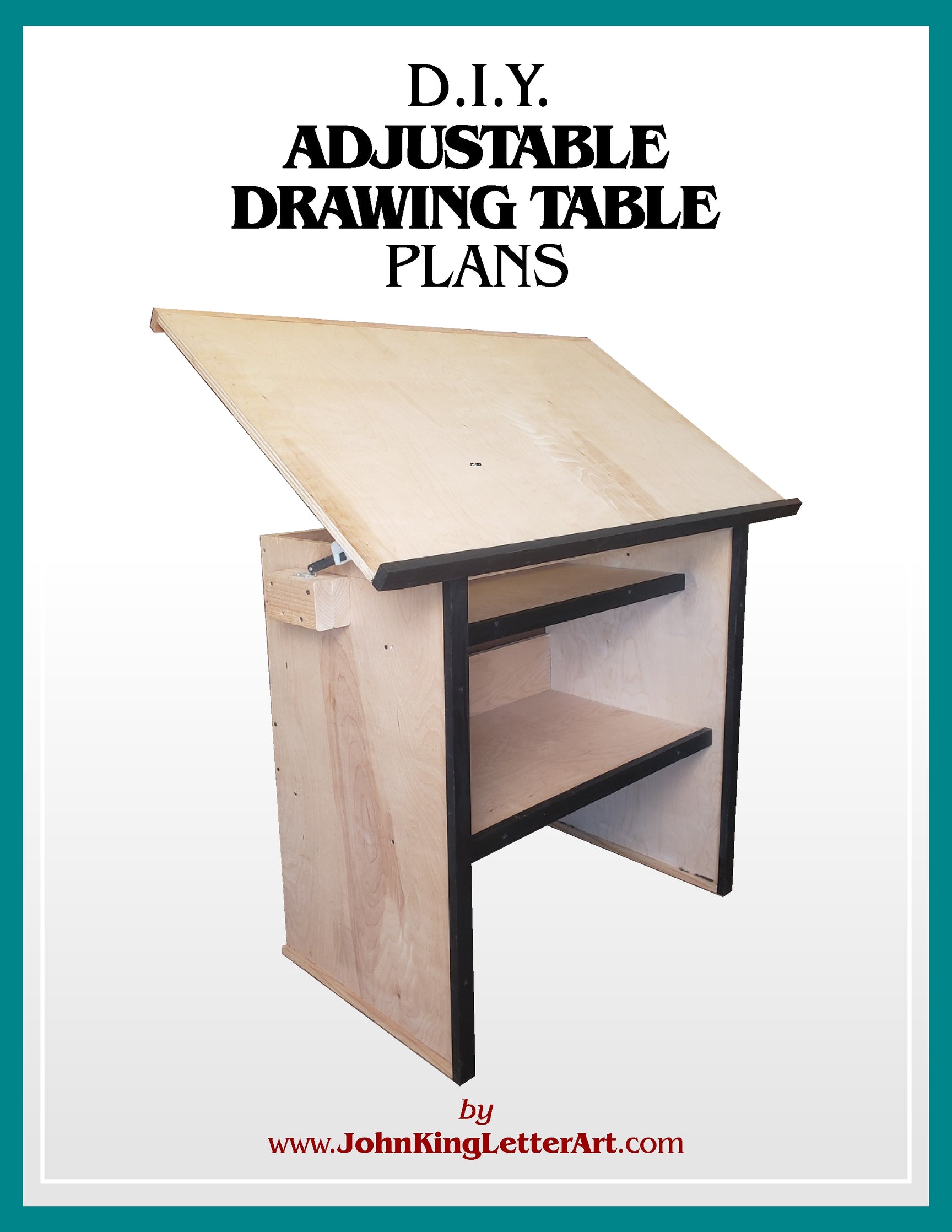 FREE D.I.Y Adjustable Drawing Table Plans John King Letter Art