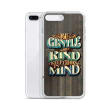 iPhone Case "Be Gentle and Kind Keep Others In Mind - John King Letter Art