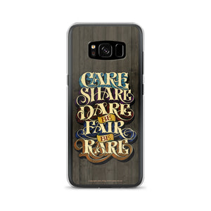 Samsung Phone Case "Care Share Dare Be Fair Be Rare" - John King Letter Art