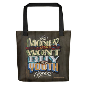 Tote bag "The Money I Make Won't Buy My Youth Again" - John King Letter Art