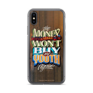 iPhone Case "The Money I Make Won't Buy My Youth Again" - John King Letter Art