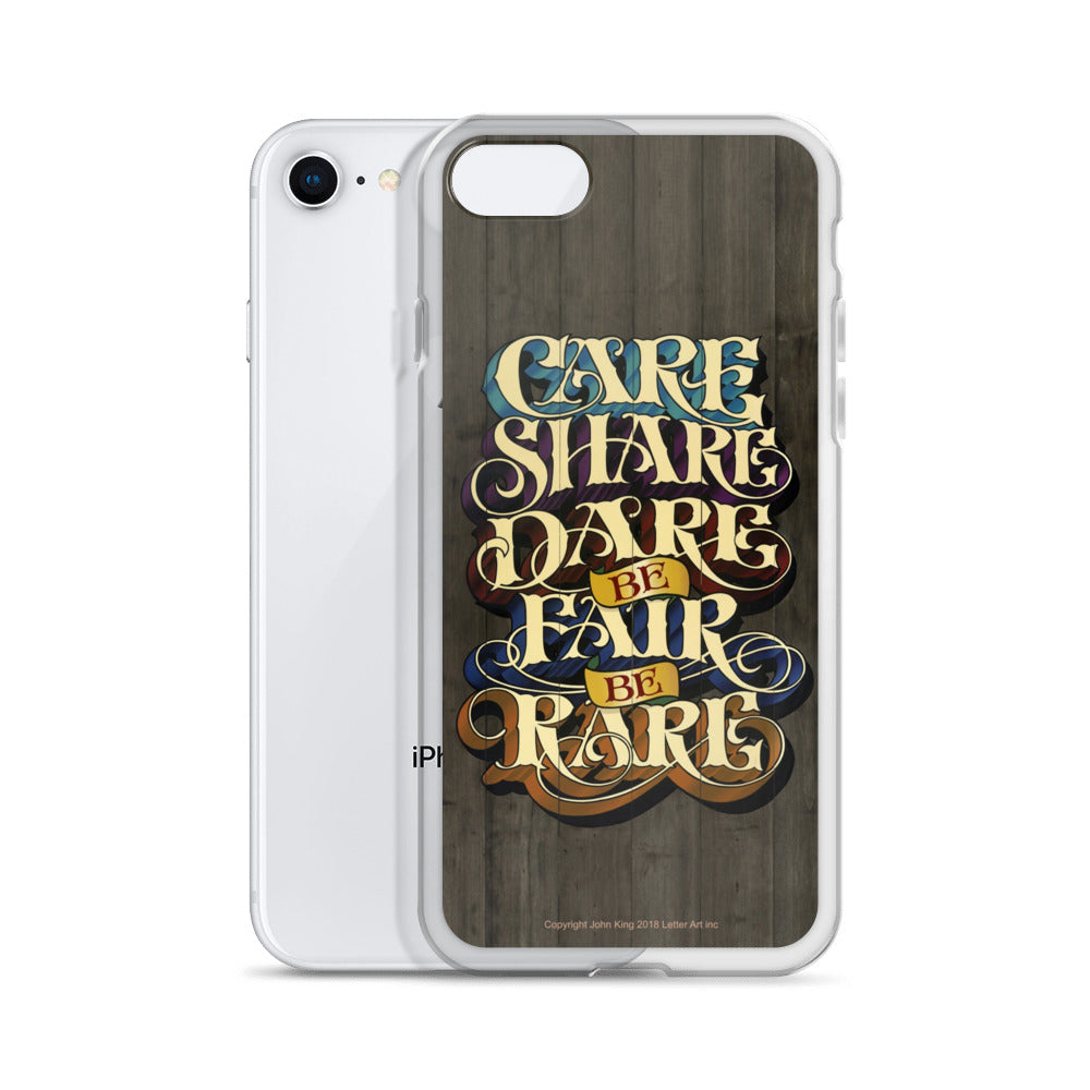 iPhone Case "Care Share Dare Be Fair Be Rare" - John King Letter Art