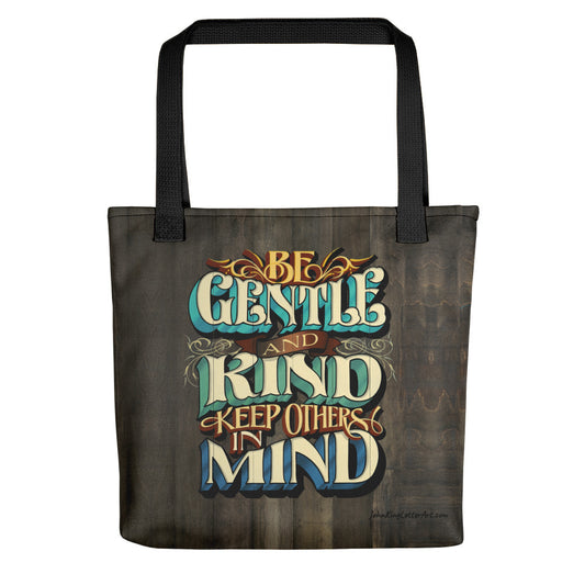 Tote Bag "Be Gentle and Kind Keep Others in Mind" - John King Letter Art