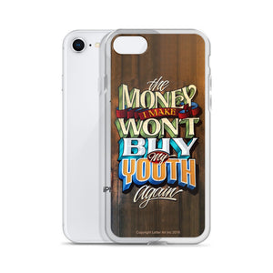 iPhone Case "The Money I Make Won't Buy My Youth Again" - John King Letter Art