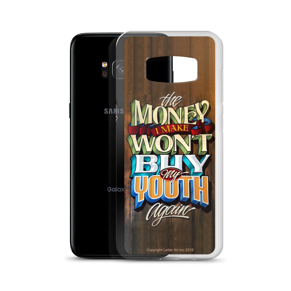 Samsung Phone Case "The Money I Make Won't Buy My Youth Again" - John King Letter Art