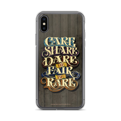 iPhone Case "Care Share Dare Be Fair Be Rare" - John King Letter Art