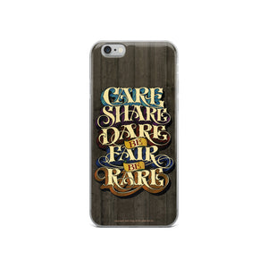 iPhone Case "Care Share Dare Be Fair Be Rare" - John King Letter Art
