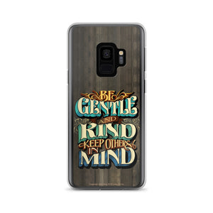 Samsung Phone Case "Be Gentle and Kind Keep Others In Mind" - John King Letter Art